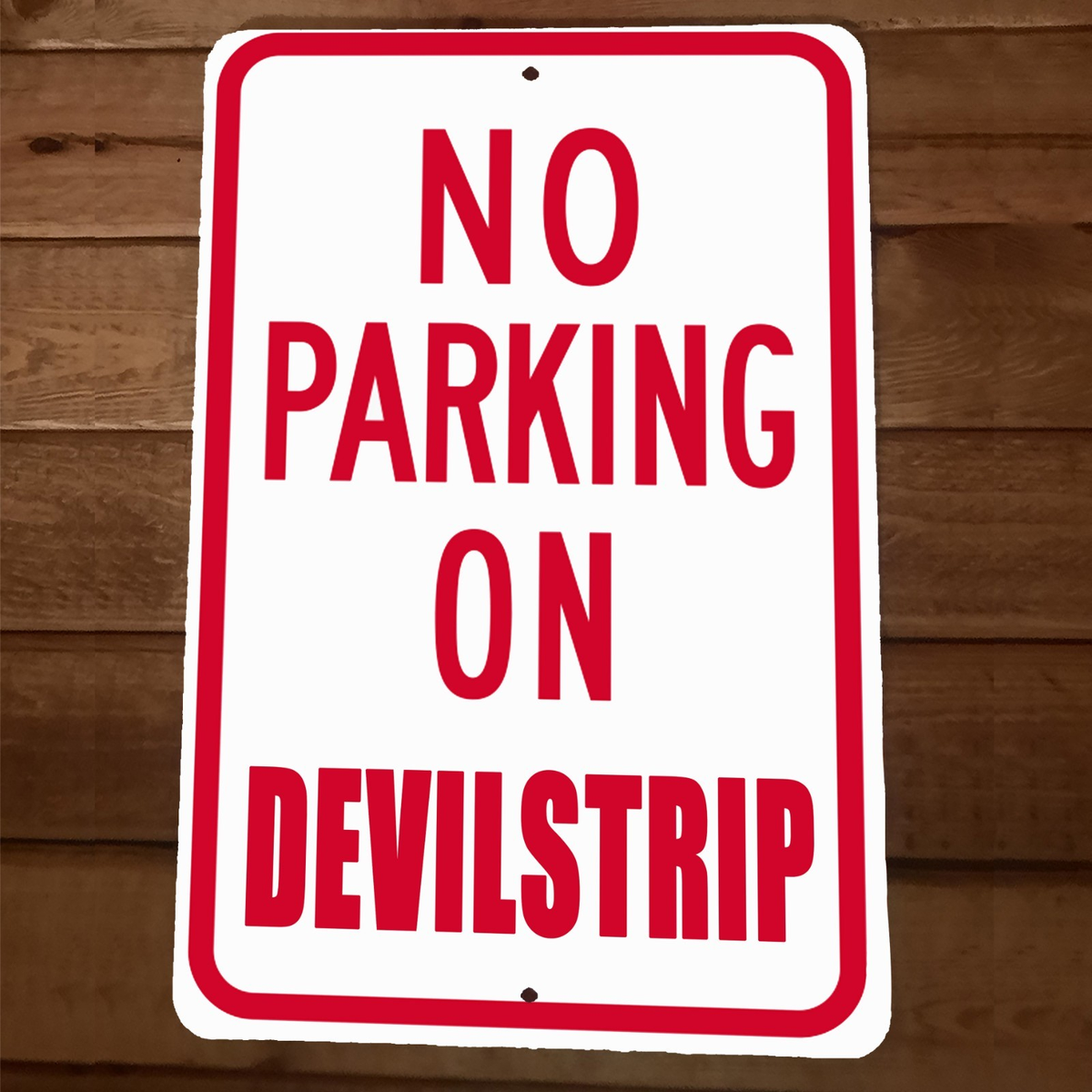 No Parking on DevilStrip 8x12 Metal Wall Sign