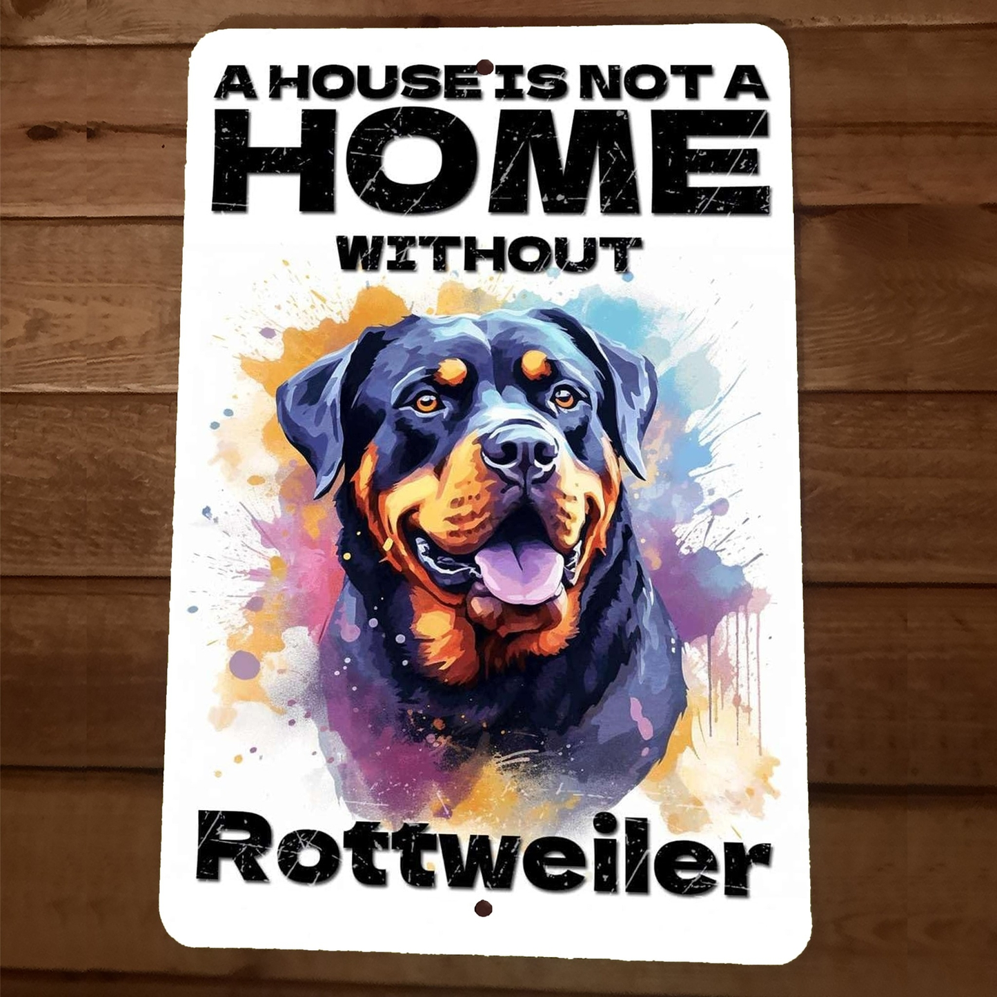 A House is not a Home Without Rottweiler 8x12 Metal Wall Animal Dog Sign