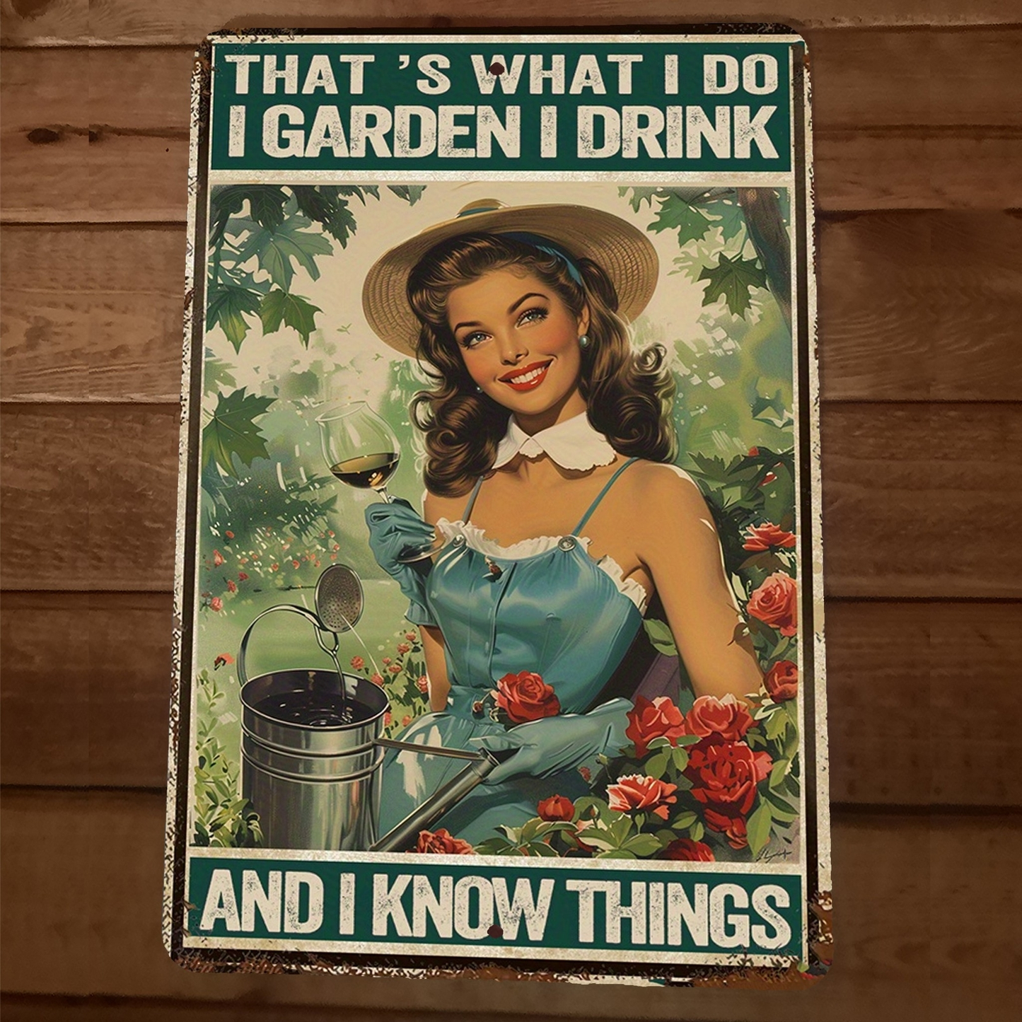 I Garden I Drink I Know Things Beautiful Woman 8x12 Metal Wall Sign