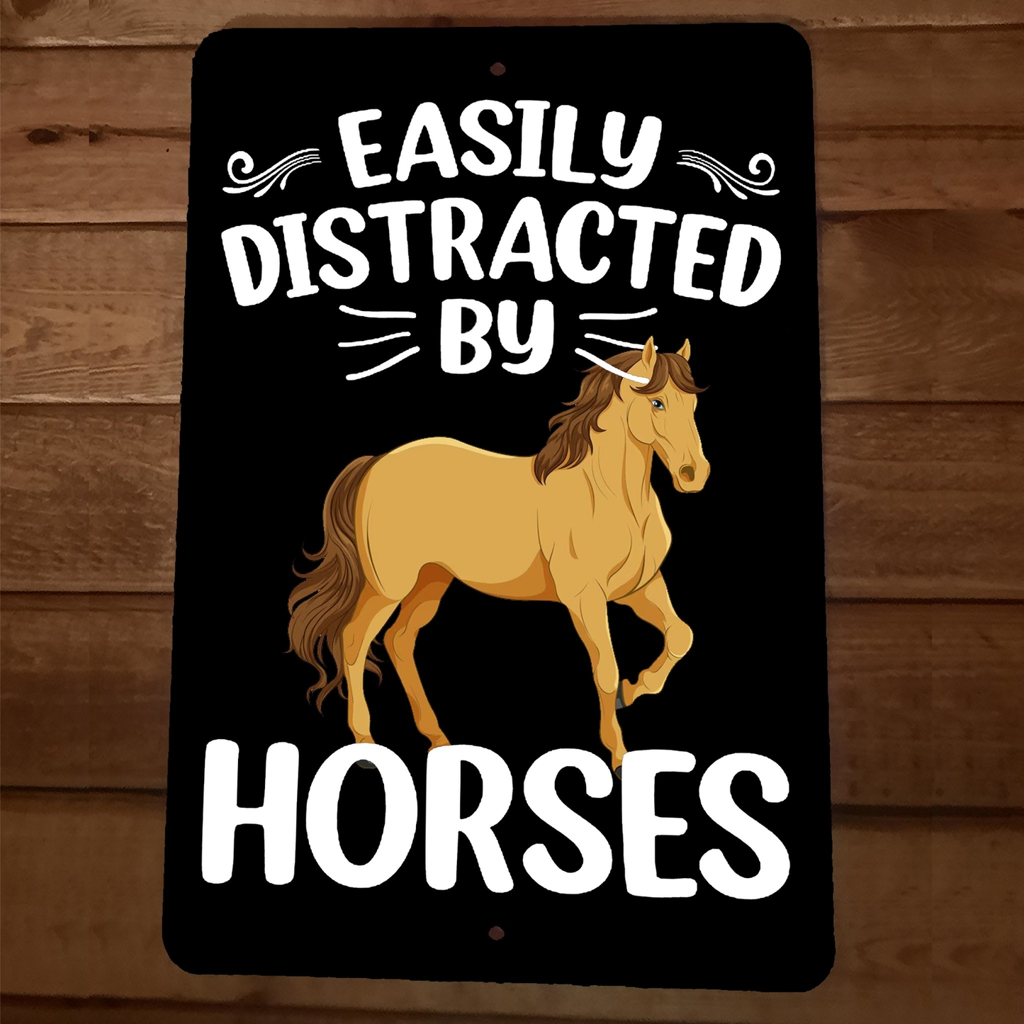 Easily Distracted By Horses 8x12 Metal Wall Sign