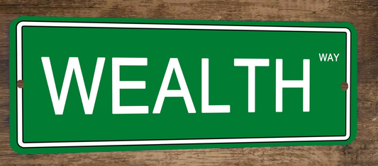 Wealth Way 4x12 Metal Wall Sign Banner Poster Green Steet Sign