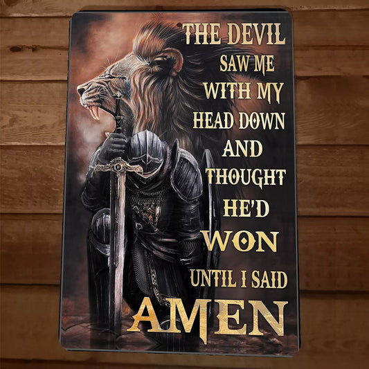 The Devil Saw My Head Down and Thought Hed Won Amen Bible 8x12 Metal Wall Sign