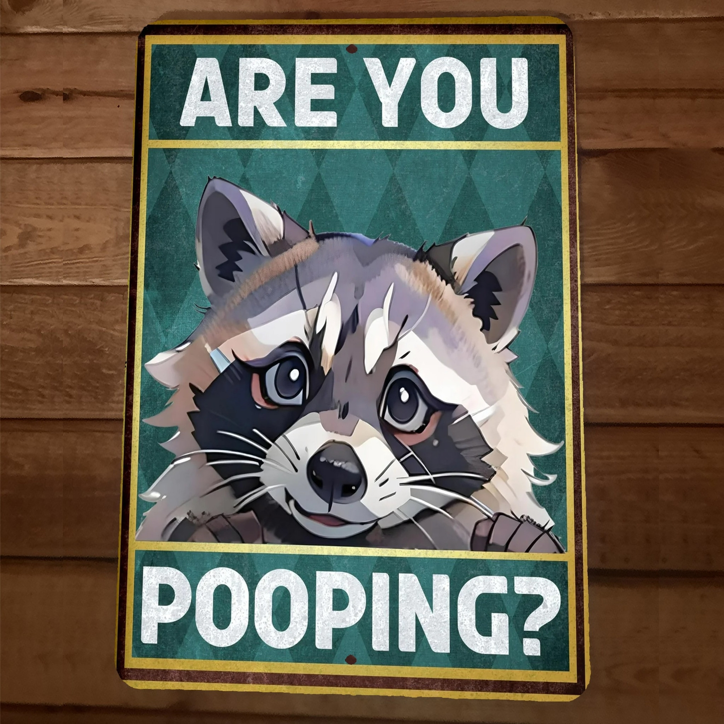 Are You Pooping Raccoon 8x12 Funny Bathroom Metal Wall Sign