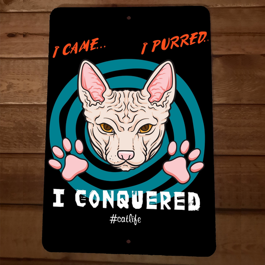 I Came I Purred I Conquered 8x12 Metal Wall Cat Animal Sign
