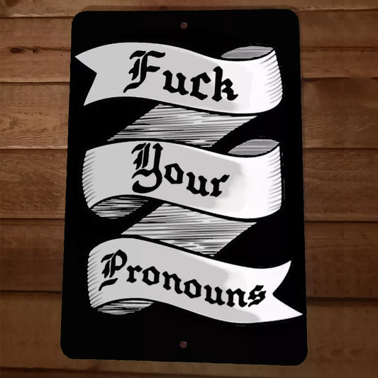 8x12 Metal Wall Fuck Your Pronouns