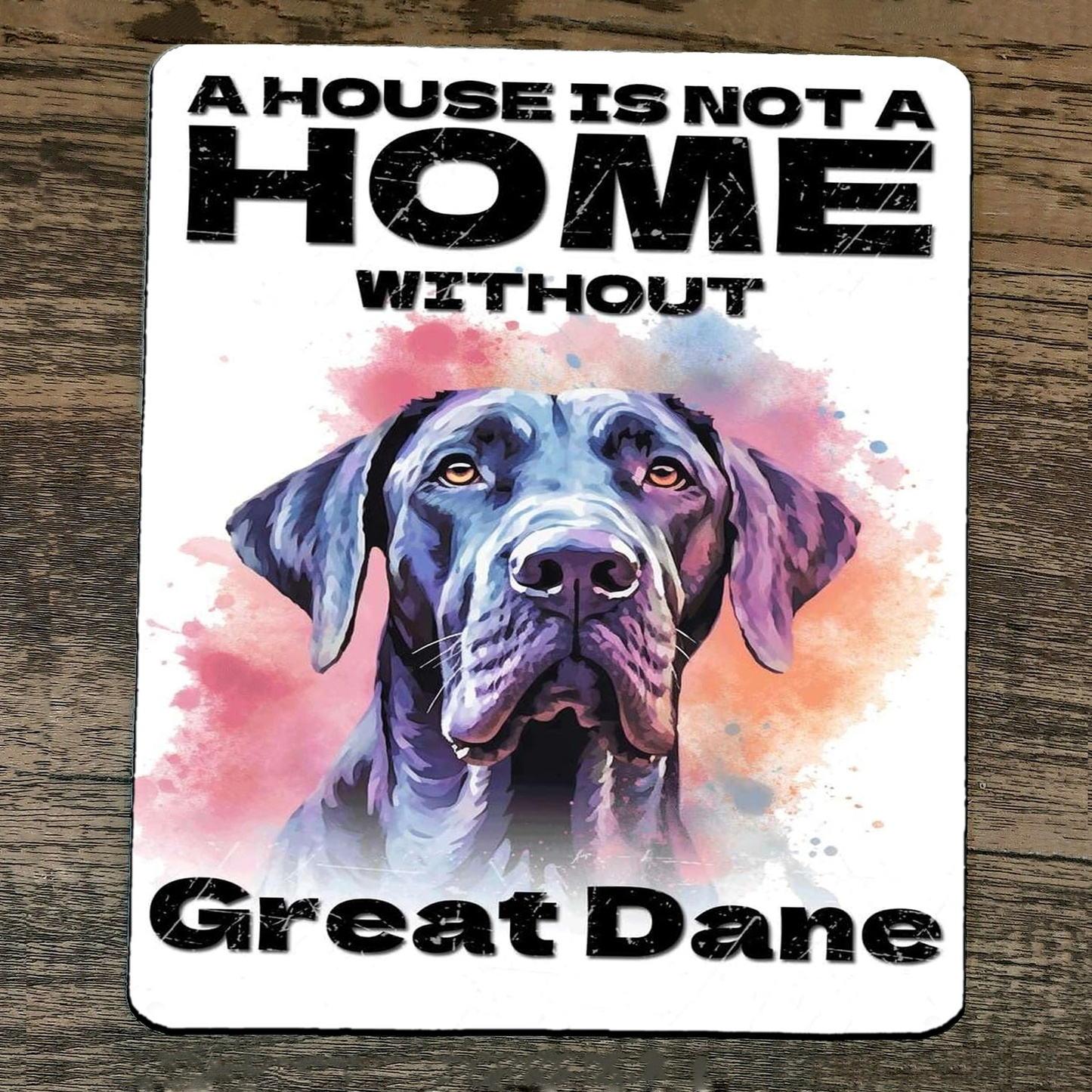 Mouse Pad House Is Not A Home Without Great Dane Dog