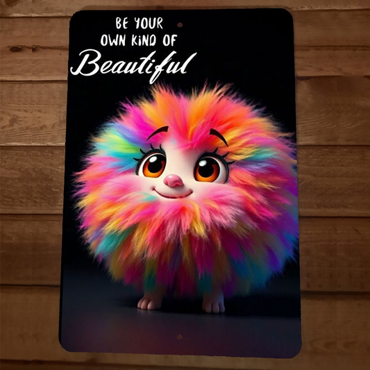 Cute Be Your Own Kind of Beautiful Monster 8x12 Metal Wall Sign