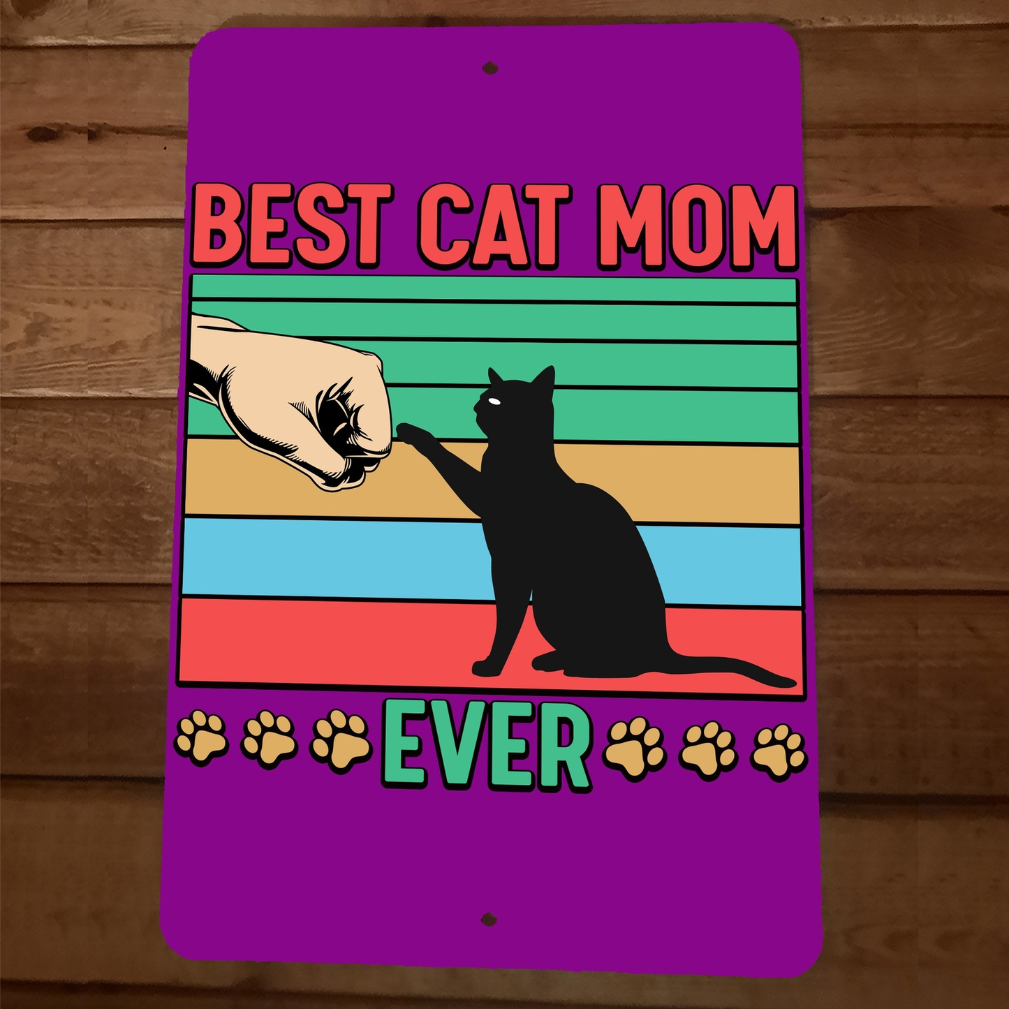 Best Cat Mum Ever 8x12 Metal Wall Animal Sign
