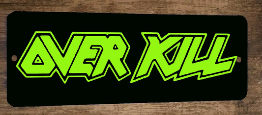 Over Kill 3x12 Metal Wall Sign