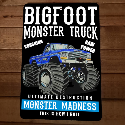 Bigfoot Monster Truck Madness Destruction 8x12 Metal Wall Garage Man Cave Sign