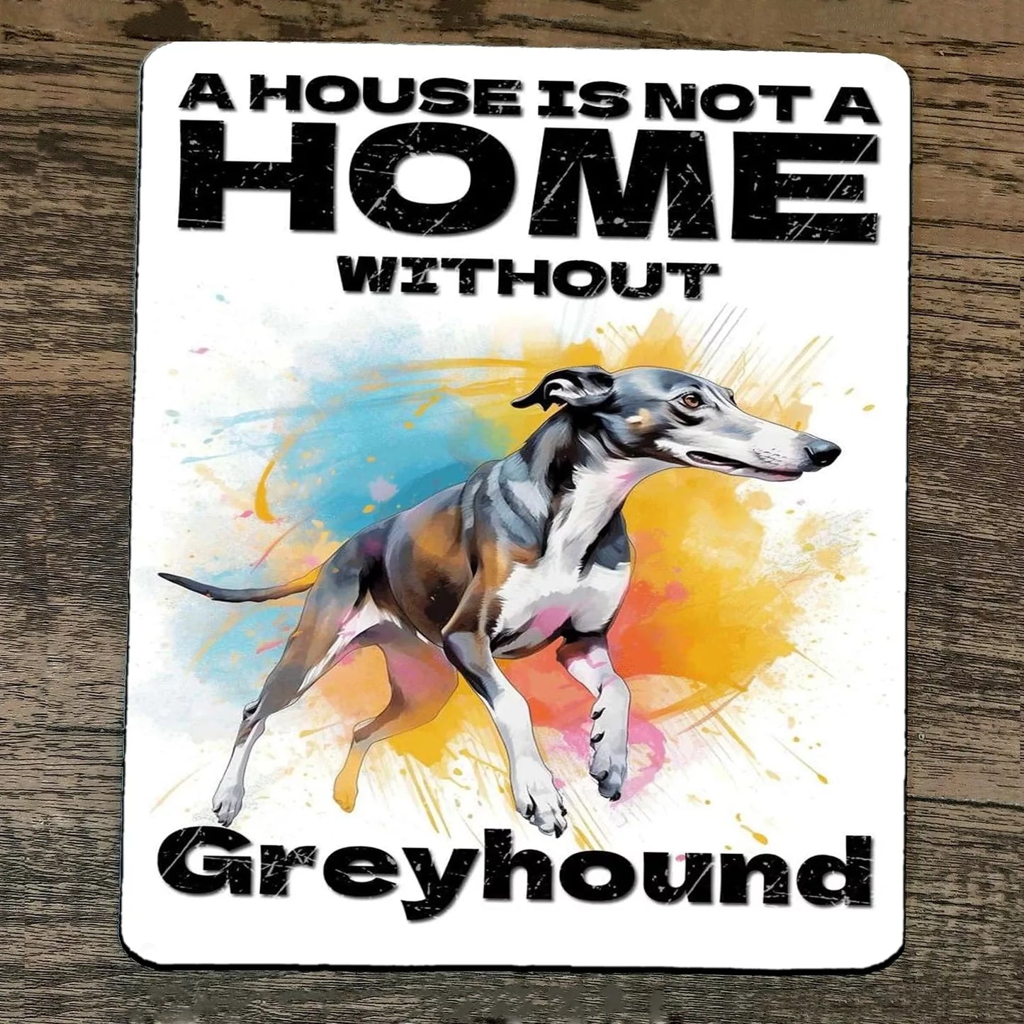 Mouse Pad House Is Not A Home Without Greyhound Dog