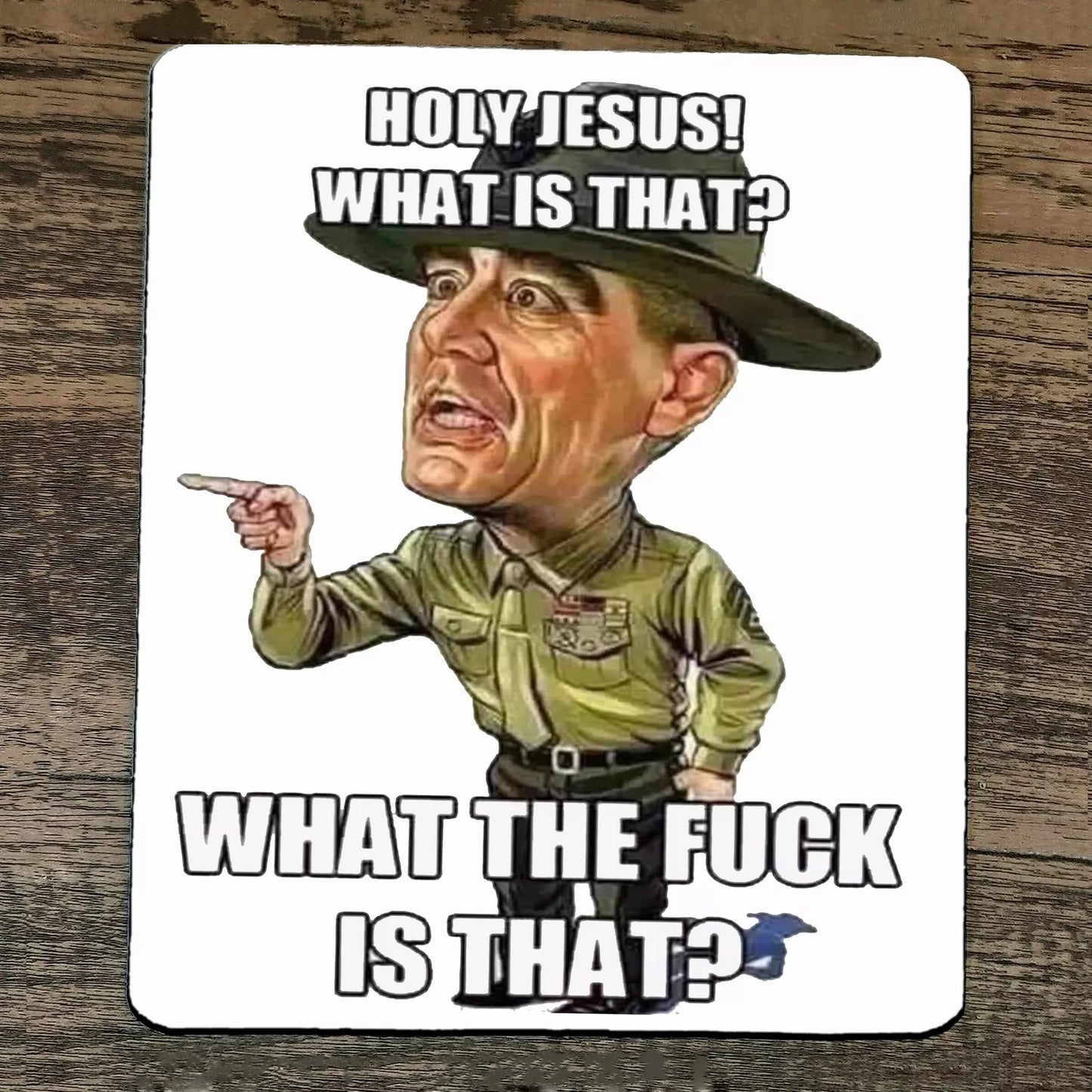 Mouse Pad Holy Jesus WTF is That Full Metal Jacket Drill Sergeant