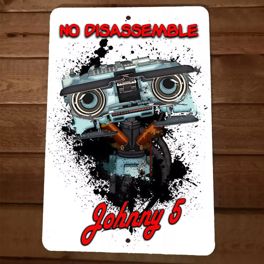 No Disassemble Johnny 5 Short Circuit  8x12 Metal Wall  Sign