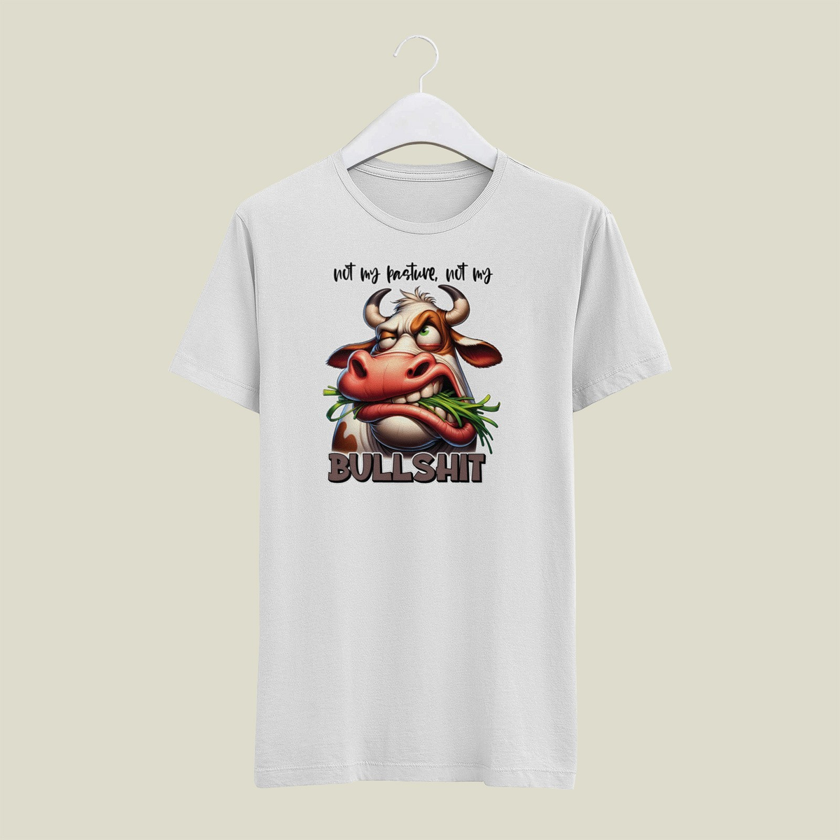 Not My Pasture Not My Bullsh*t Cow Mens T Shirt