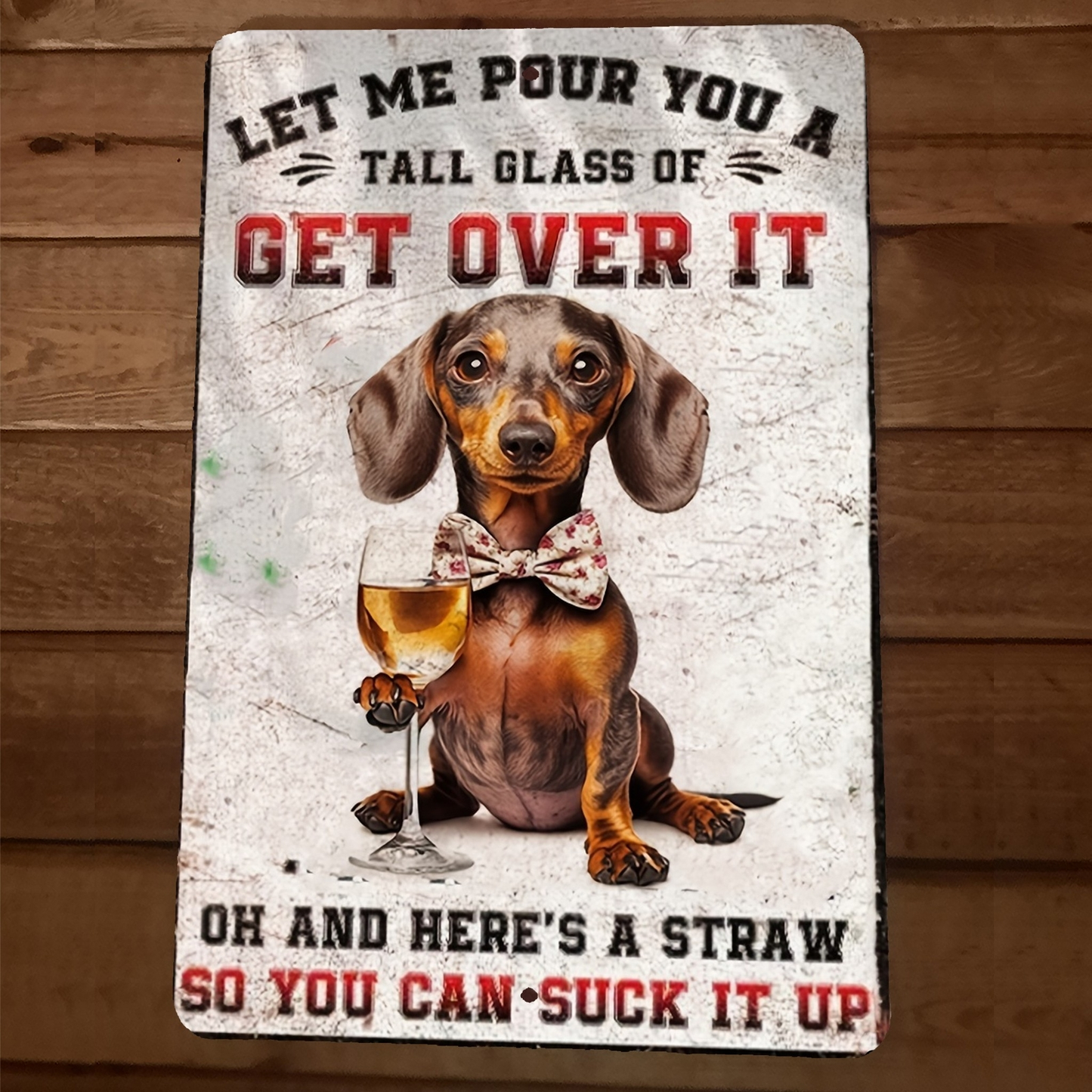 Dachshund Puppy Dog 8x12 Metal Wall Sign Tall Glass of Get Over It