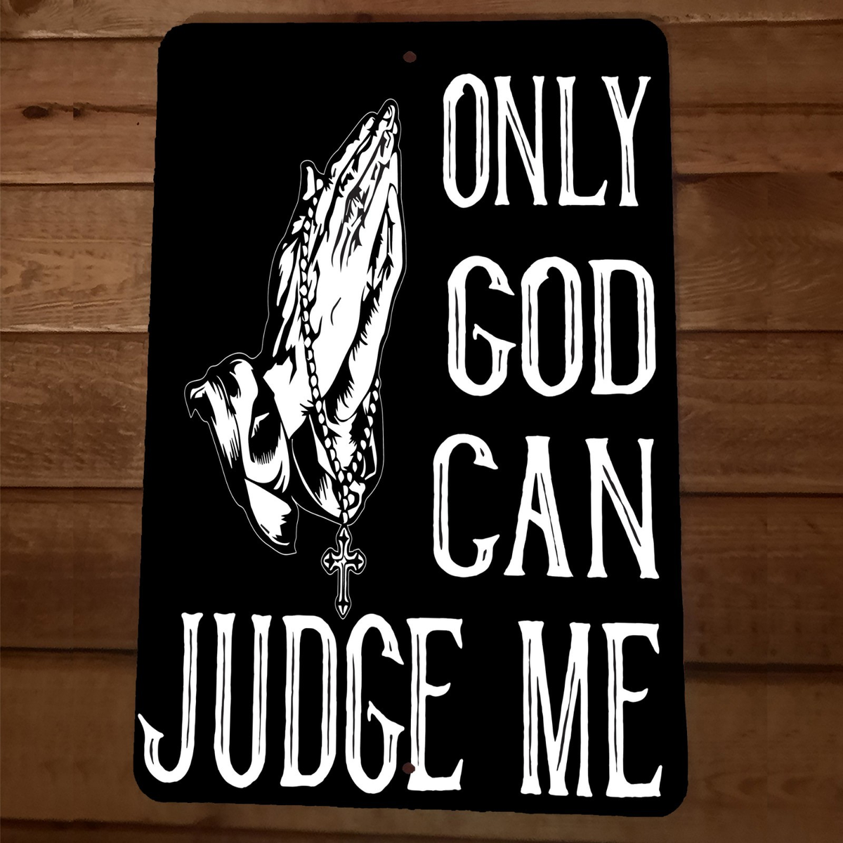 ONLY GOD CAN JUDGE ME Spiritual Religious 8x12 Metal Wall Sign