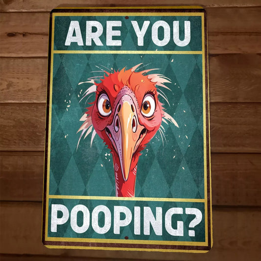 Are You Pooping Flamingo Bird 8x12 Funny Bathroom Metal Wall Sign