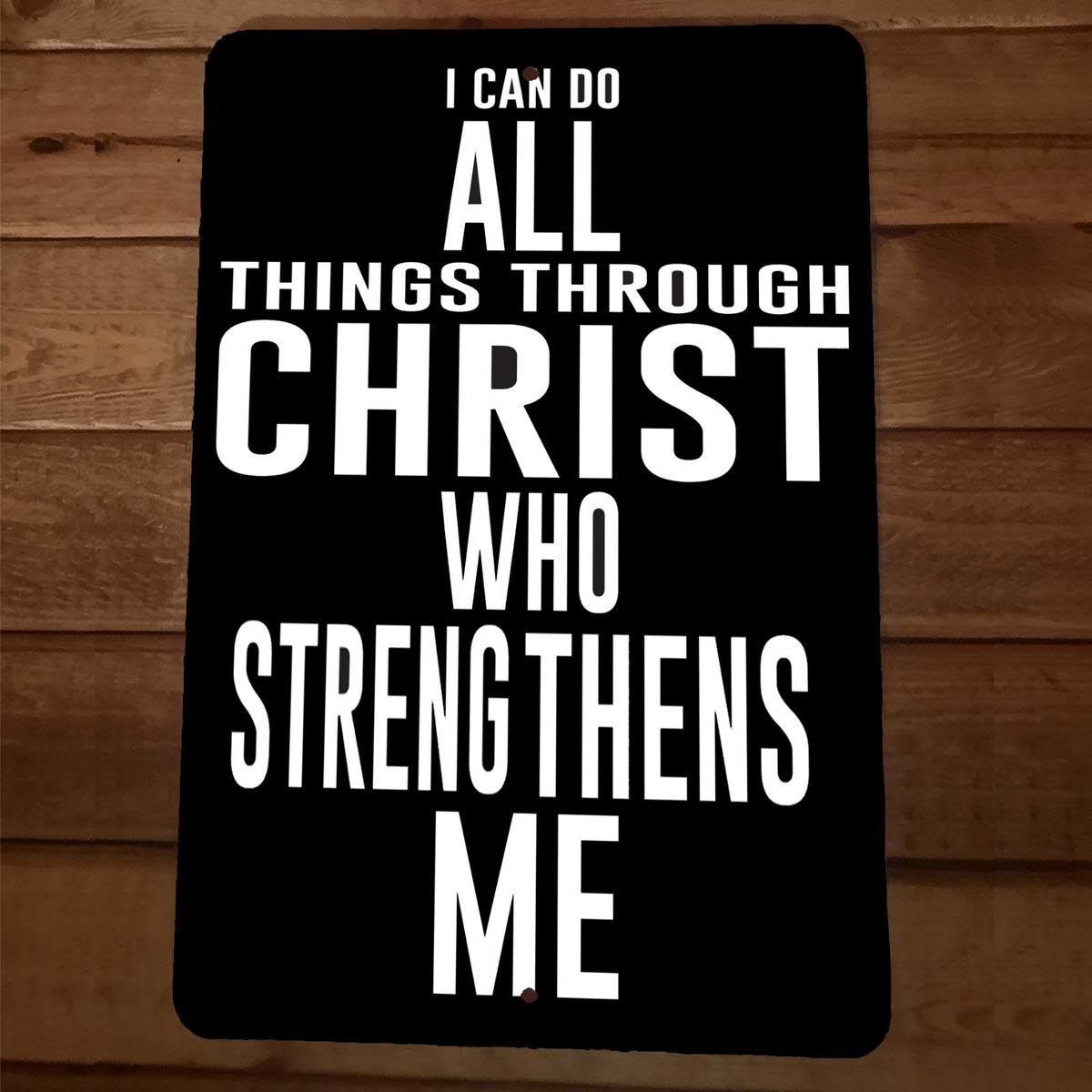 I can do all things through Christ who strengthens me 8x12 Metal Wall Sign