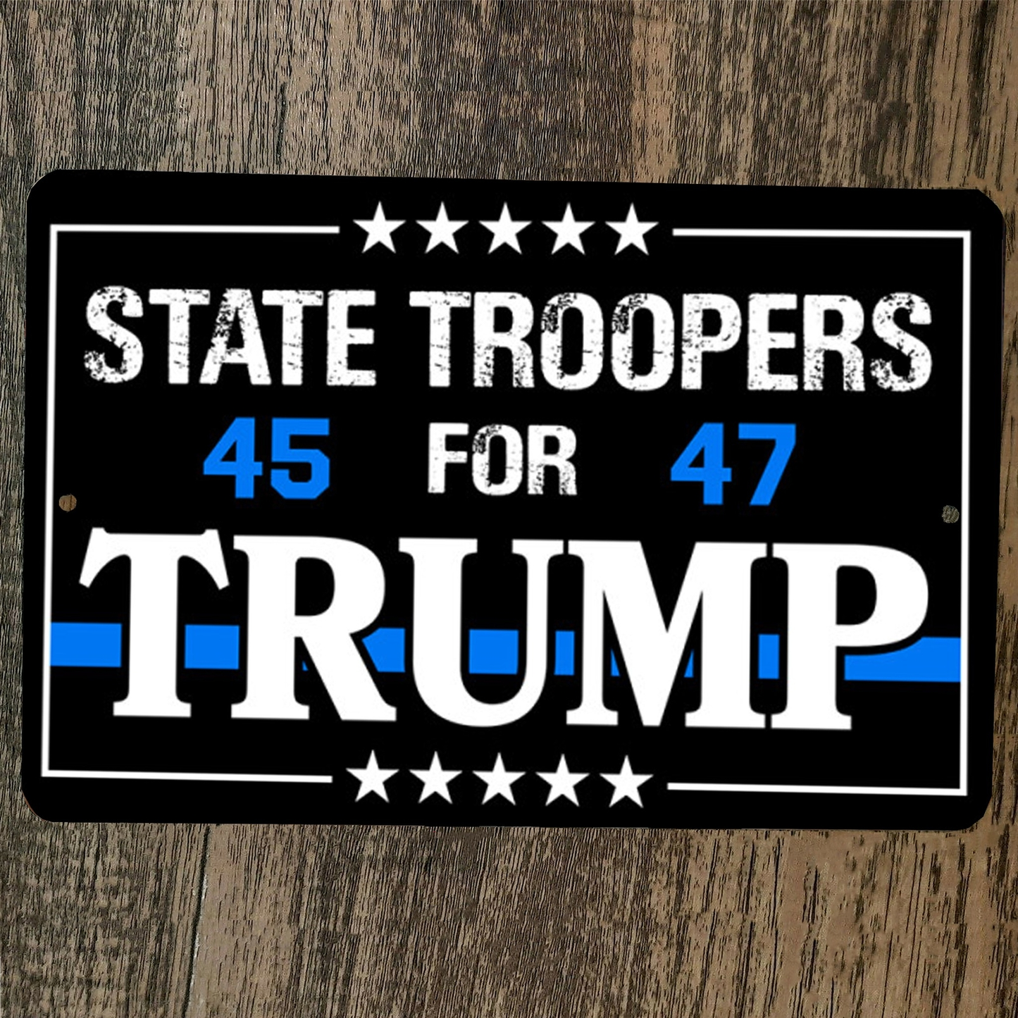 State Troopers for Trump 8x12 Metal Wall Sign USA #45 Donald