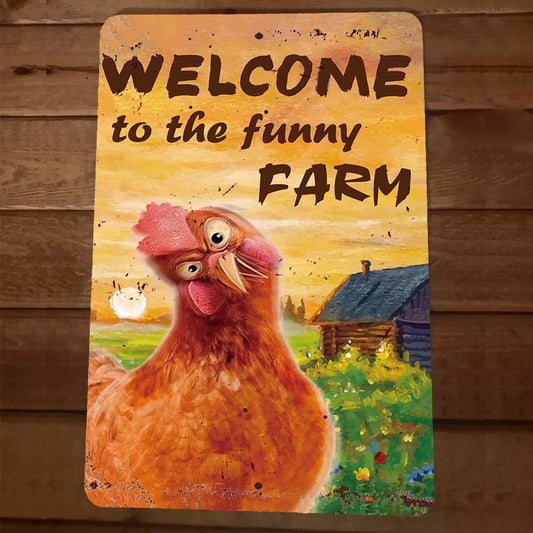 Welcome to the Funny Farm Chicken 8x12 Metal Wall Sign