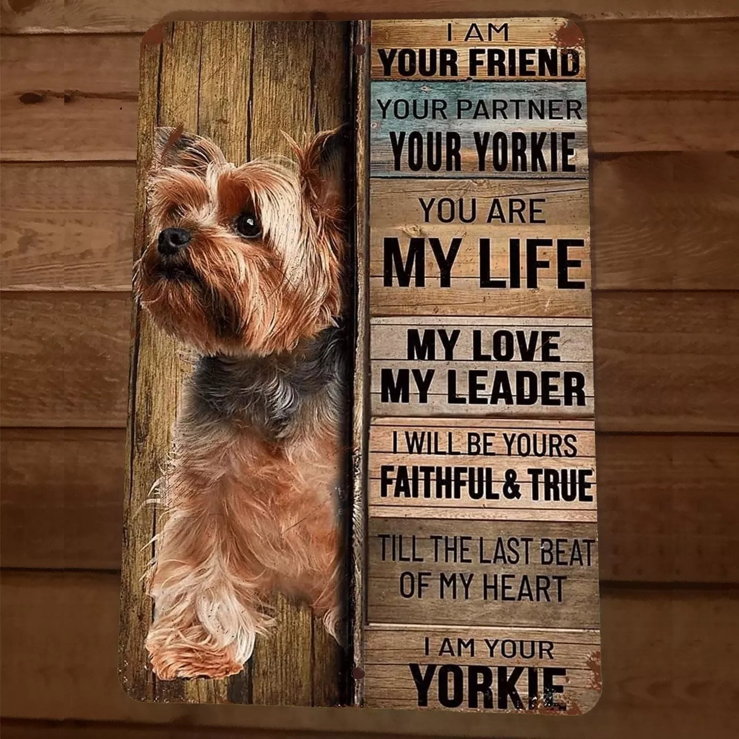 I Am Your Yorkie 8x12 Metal Wall Animal Dog Sign