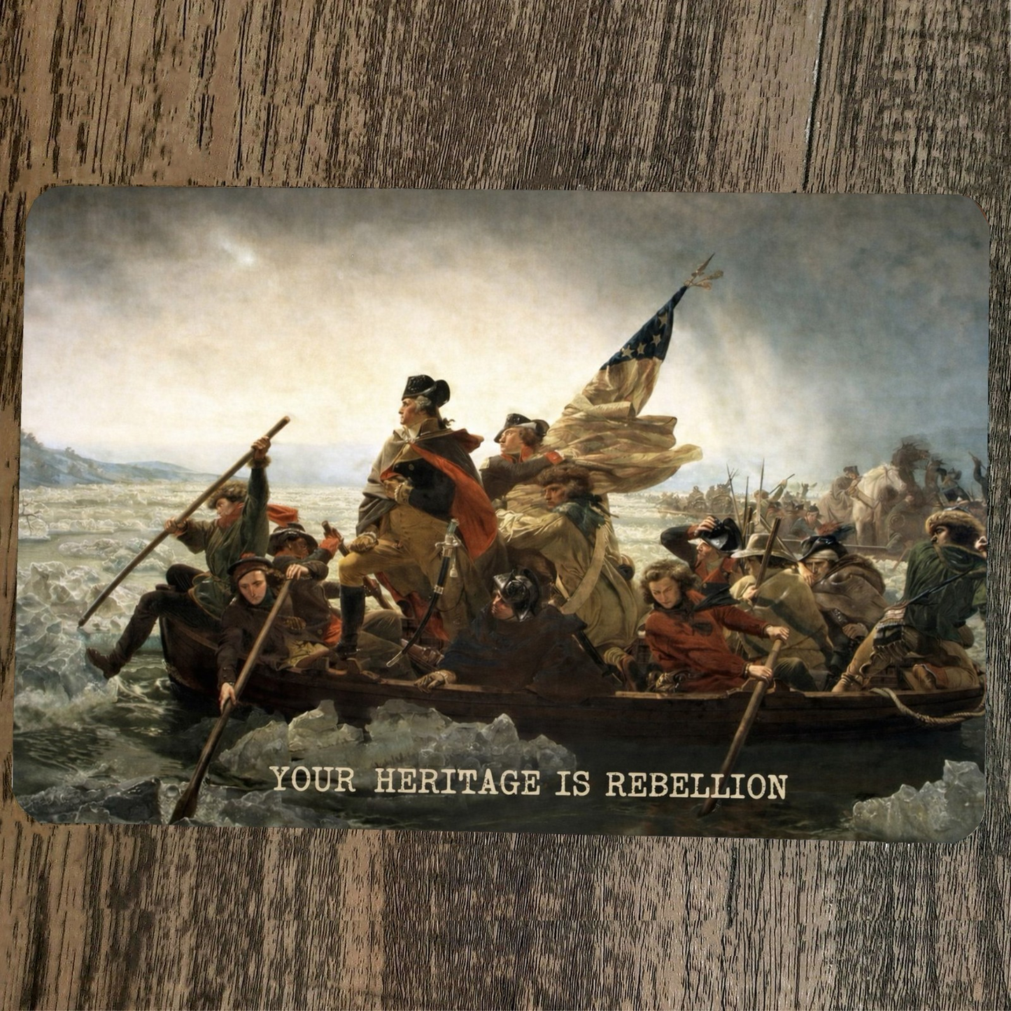 Your Heritage is Your Rebellion 8x12 Metal Wall Sign Patriot Art