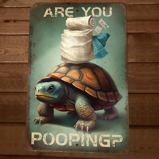 Are You Pooping Turtle 8x12 Funny Bathroom Metal Wall Sign #3