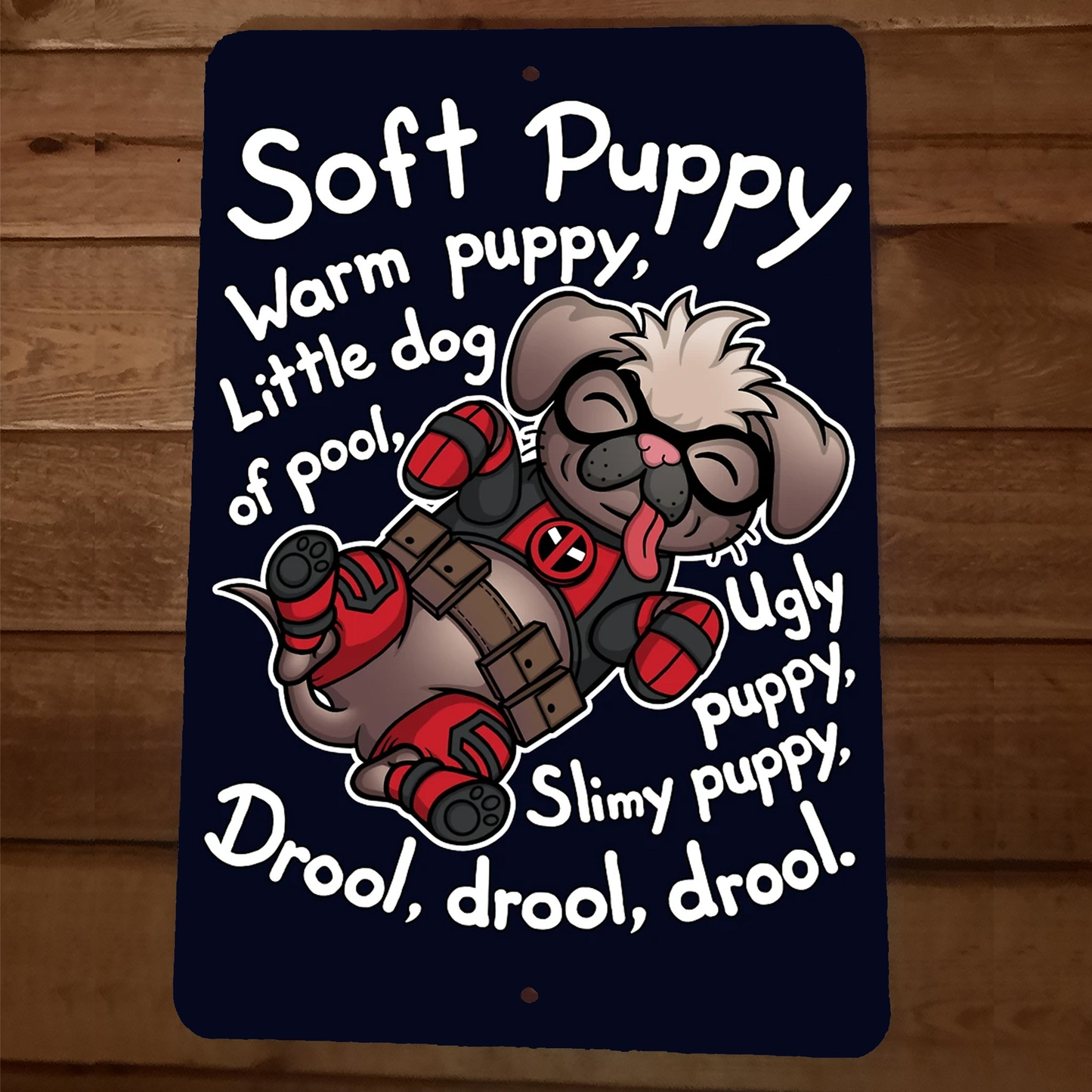 Soft Puppy Warm Puppy 8x12 Metal Wall Sign Deadpool Dogpool Mary Puppins Peggy