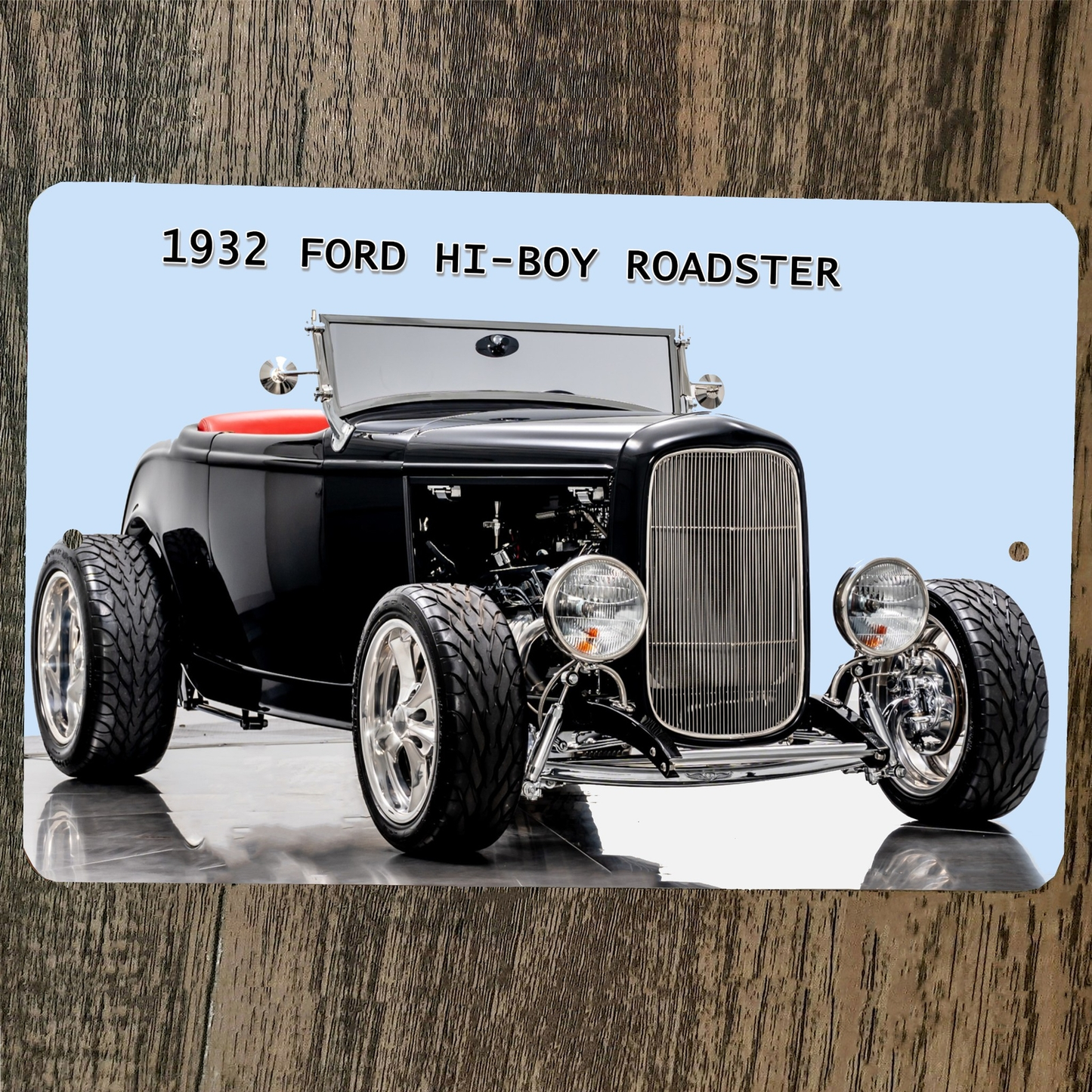 1932 Ford Hi-boy Roadster 8x12 Metal Wall Sign Hot Rod Classic Car