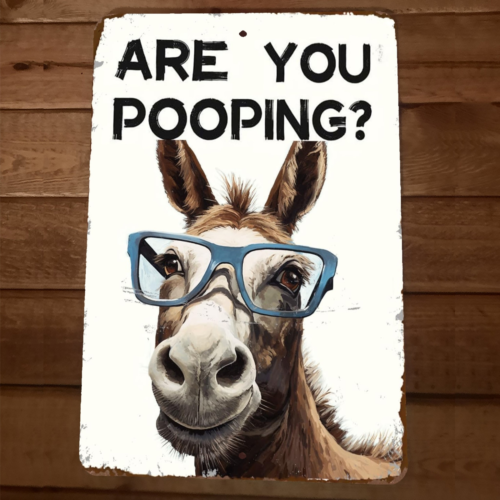 Are You Pooping Donkey Jackass Glasses 8x12 Funny Bathroom Metal Wall Sign #2