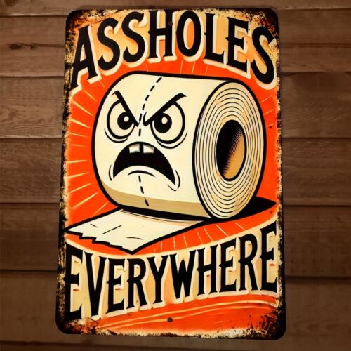 Toilet Paper Assh*les Everywhere 8x12 Metal Wall Funny Bathroom Sign