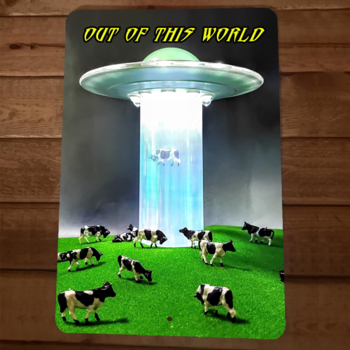 Out of this World Aliens UFO Flying Saucers Cow Pasture 8x12 Metal Wall Sign