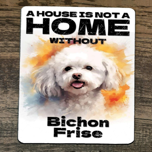 Mouse Pad House Is Not A Home Without Bicon Frise Dog