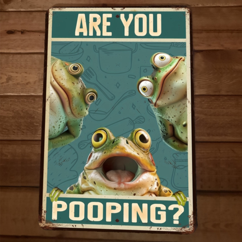 Are You Pooping Frogs  8x12 Metal Wall Funny Bathroom Sign