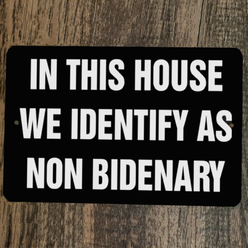 In This House We Identify As Non Bidenary 8x12 Metal Wall Garage Sign