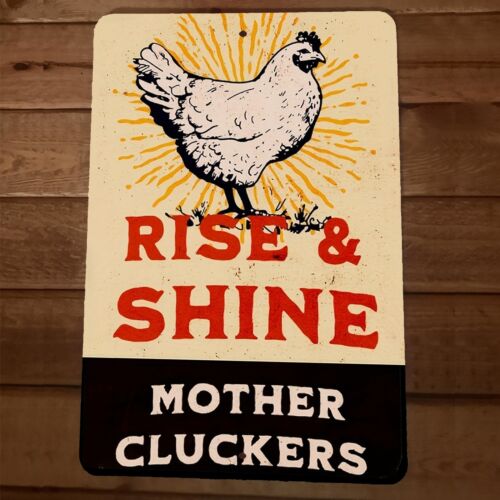 Rise and Shine Mother Cluckers 8x12 Metal Wall Funny Chicken Farm Sign