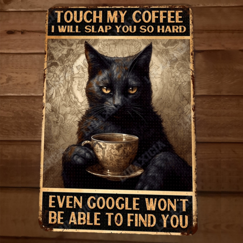 Black Cat Touch My Coffe and Ill Slap You 8x12 Metal Wall Sign