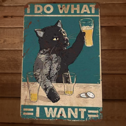 I Do What I Want Black Cat Drinking Alcohol 8x12 Metal Wall Animal Sign