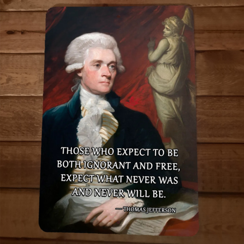 Thomas Jefferson Founding Father Quote 8x12 Metal Wall Sign We The People