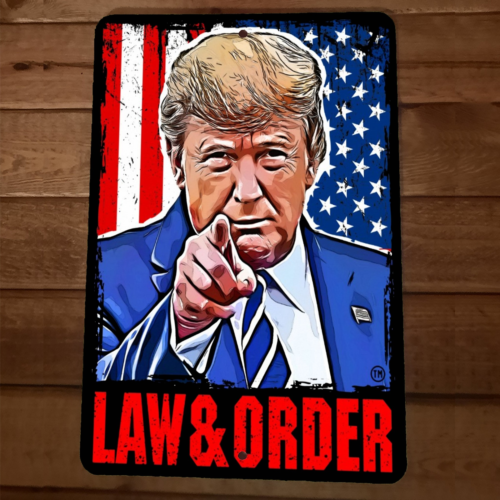 Law & Order President Donald Trump 8x12 Metal Wall Sign Garage Poster USA