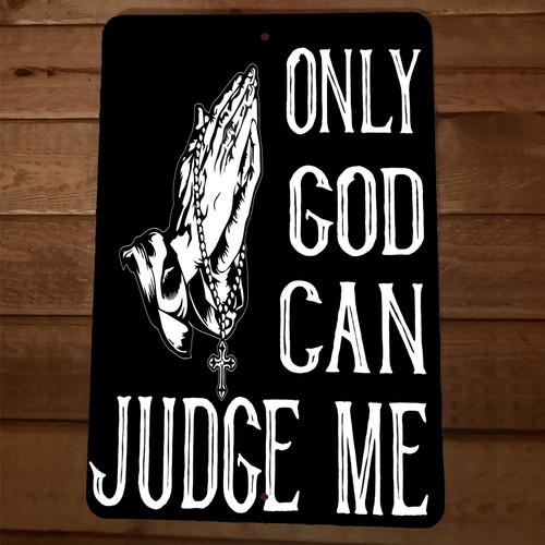 ONLY GOD CAN JUDGE ME Spiritual Religious 8x12 Metal Wall Sign