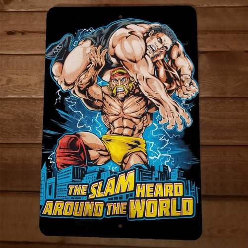 Legendary Hulk Hogan Body Slam Andre Heard Around the World 8x12 Metal Wall Sign