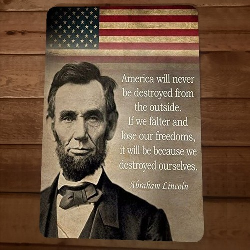 America Will Never Be Destroyed From Outside 8x12 Metal Wall Sign  Abe Lincoln