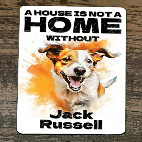 Mouse Pad House Is Not A Home Without Jack Russell Dog