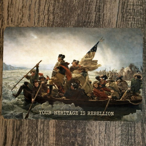 Your Heritage is Your Rebellion 8x12 Metal Wall Sign Patriot Art
