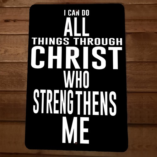 I can do all things through Christ who strengthens me 8x12 Metal Wall Sign