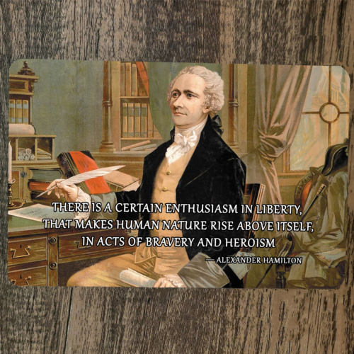 Alexander Hamilton Founding Father Quote 8x12 Metal Wall Sign We The People