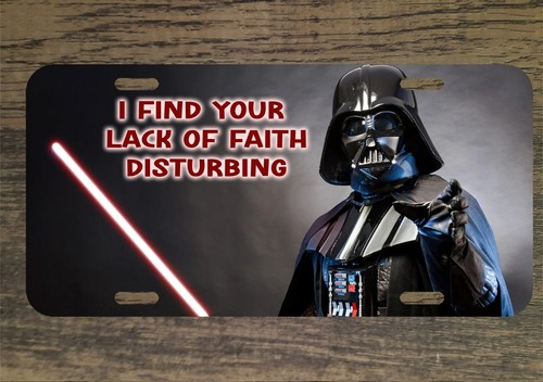Star Wars Darth Vader Lack of Faith Disturbing 6x12 Custom Novelty License Plate