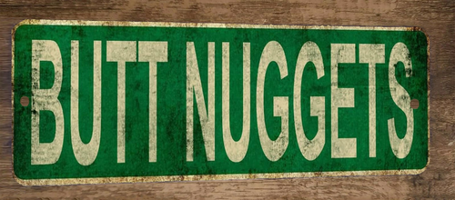 Butt Nuggets 3x12 Metal Wall Sign