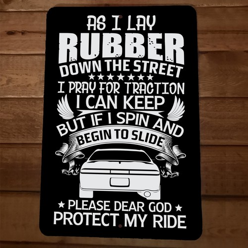 As I Lay Rubber I Pray for Traction 8x12 Metal Wall Garage Man Cave Car Sign